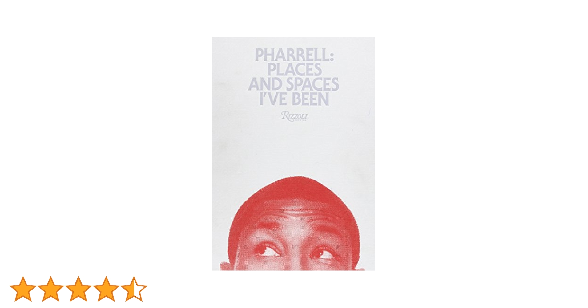 Pharrell: Places and Spaces I’ve Been Pharrell Limited Edition: Places and Spaces I've Been